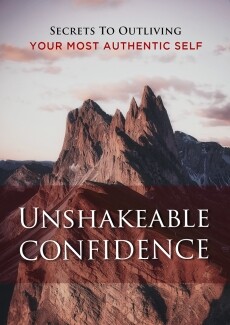Unshakeable Self Confidence